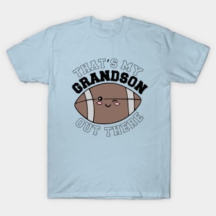 That's My Grandson Out There T-Shirt